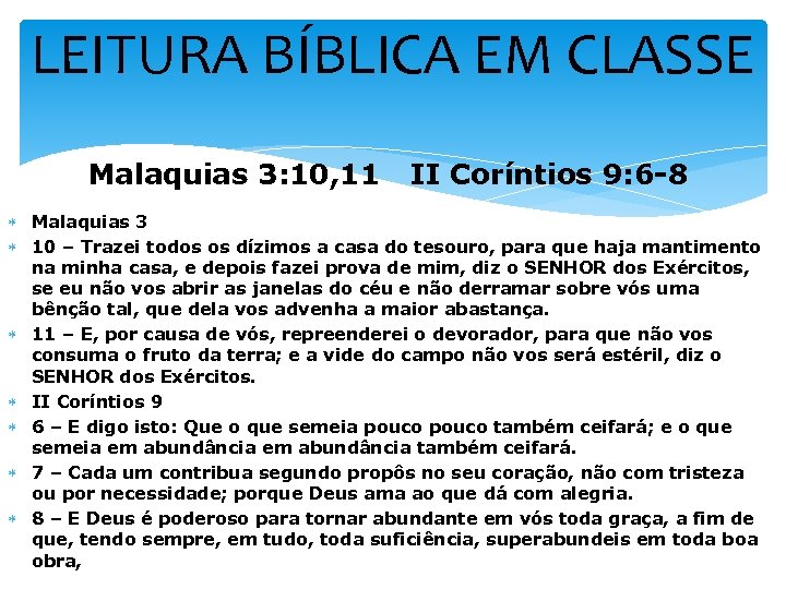 LEITURA BÍBLICA EM CLASSE Malaquias 3: 10, 11 II Coríntios 9: 6 -8 Malaquias