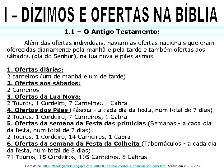 1. 1 – O Antigo Testamento: Além das ofertas individuais, haviam as ofertas nacionais