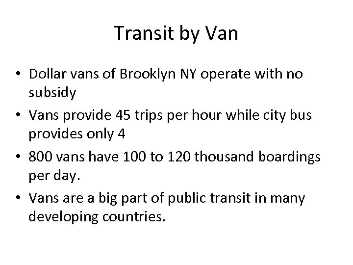 Transit by Van • Dollar vans of Brooklyn NY operate with no subsidy •