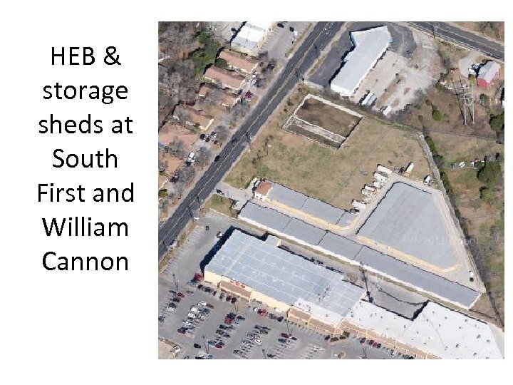 HEB & storage sheds at South First and William Cannon 
