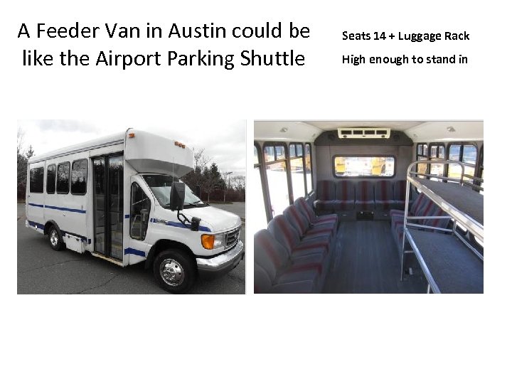 A Feeder Van in Austin could be like the Airport Parking Shuttle Seats 14