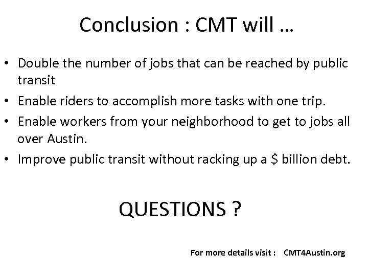 Conclusion : CMT will … • Double the number of jobs that can be