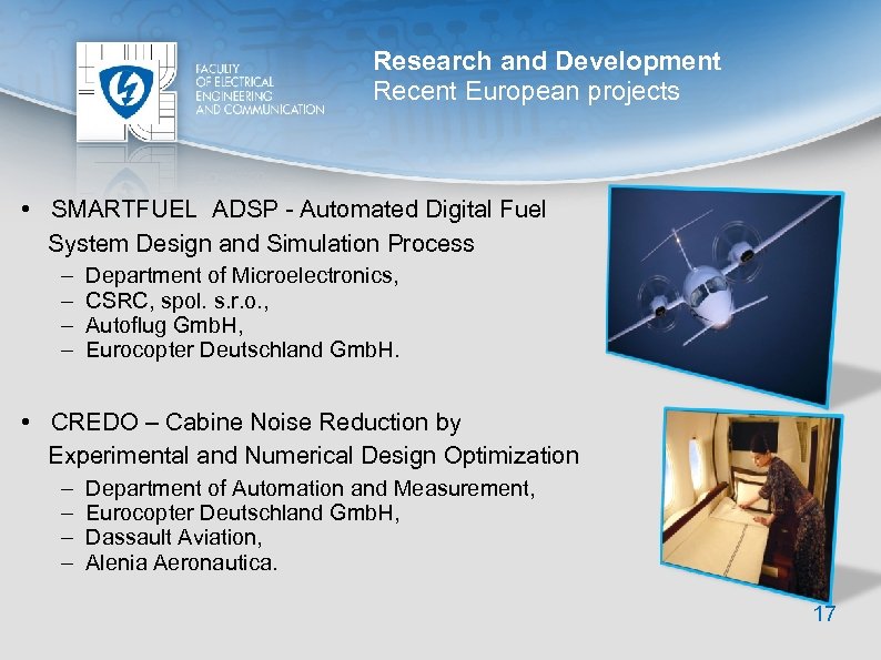 Research and Development Recent European projects • SMARTFUEL ADSP - Automated Digital Fuel System