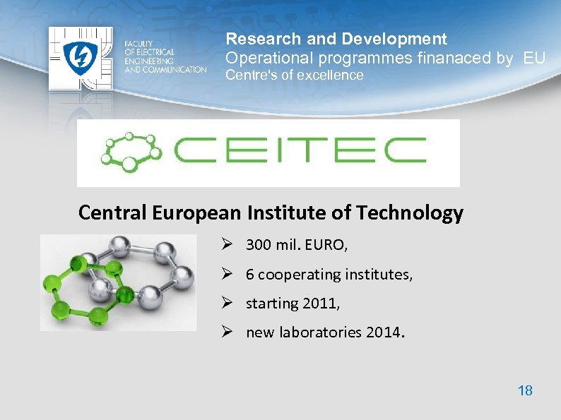 Research and Development Operational programmes finanaced by EU Centre's of excellence Central European Institute