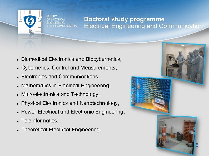 Doctoral study programme Electrical Engineering and Communication Biomedical Electronics and Biocybernetics, Control and Measurements,