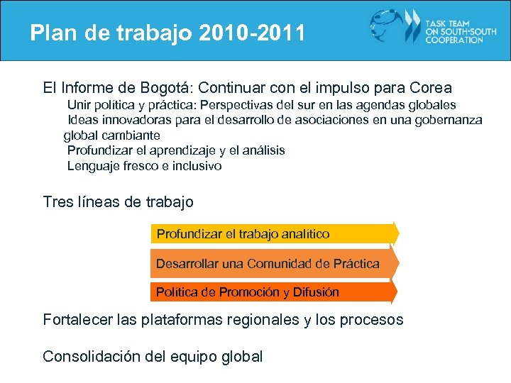 Plan de trabajo 2010 -2011 El Informe de Bogotá: Continuar con el impulso para