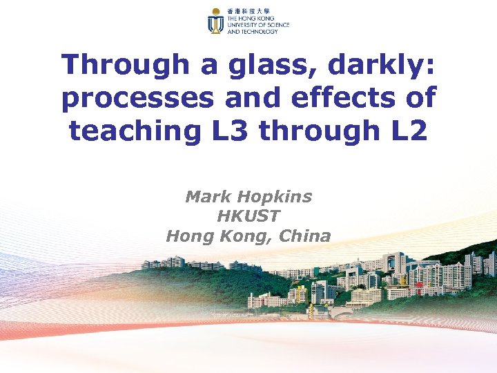 Through a glass, darkly: processes and effects of teaching L 3 through L 2