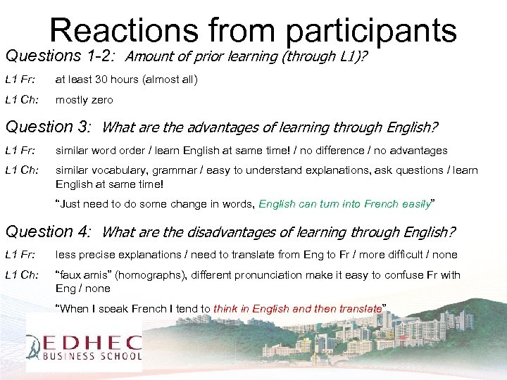 Reactions from participants Questions 1 -2: Amount of prior learning (through L 1)? L