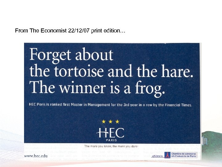 From The Economist 22/12/07 print edition… 