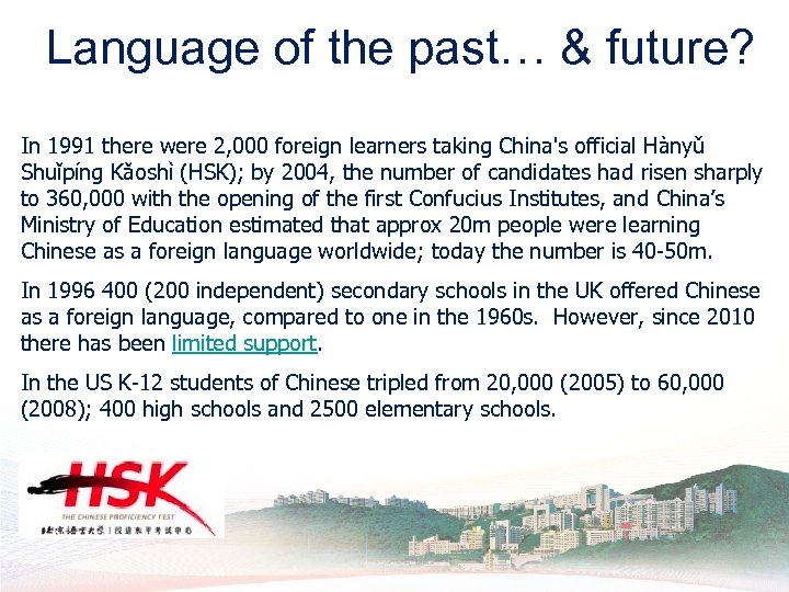 Language of the past… & future? In 1991 there were 2, 000 foreign learners