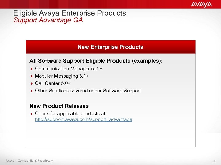Eligible Avaya Enterprise Products Support Advantage GA New Enterprise Products All Software Support Eligible