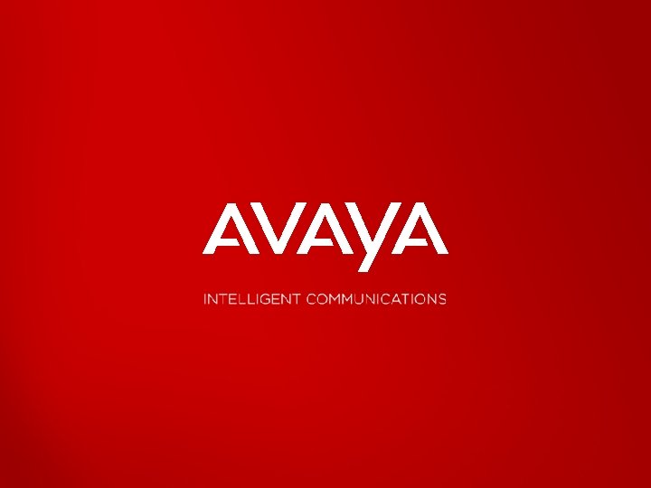 Avaya – Confidential & Proprietary 7 7 