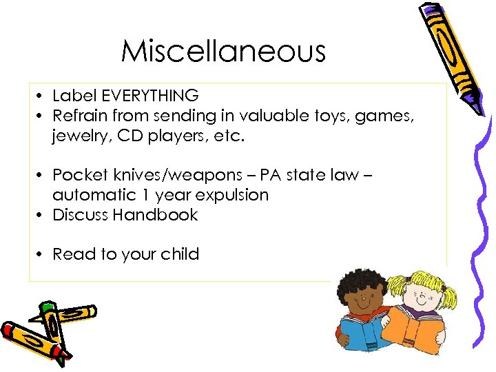 Miscellaneous • Label EVERYTHING • Refrain from sending in valuable toys, games, jewelry, CD