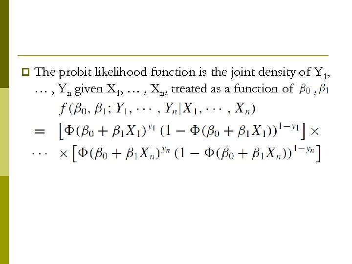 p The probit likelihood function is the joint density of Y 1, … ,