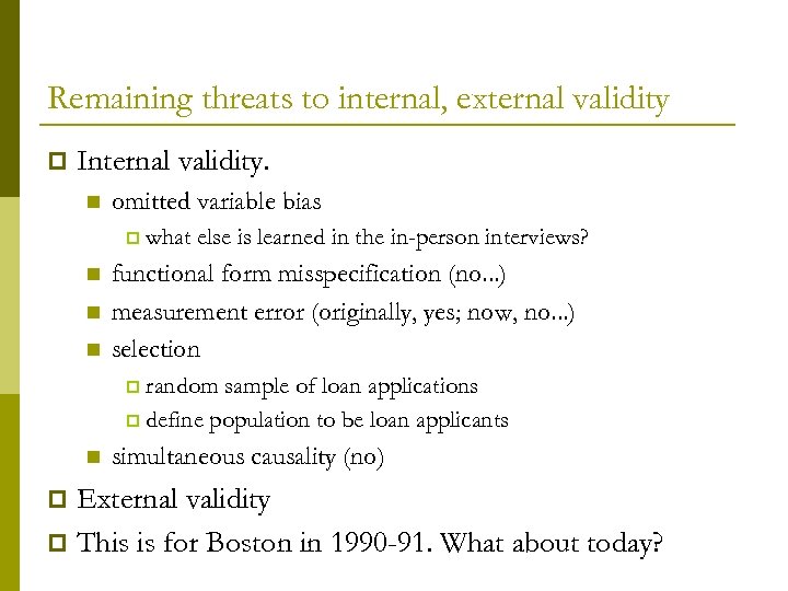 Remaining threats to internal, external validity p Internal validity. n omitted variable bias p