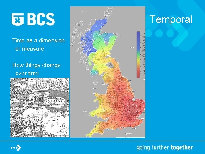 Temporal Time as a dimension or measure How things change over time 