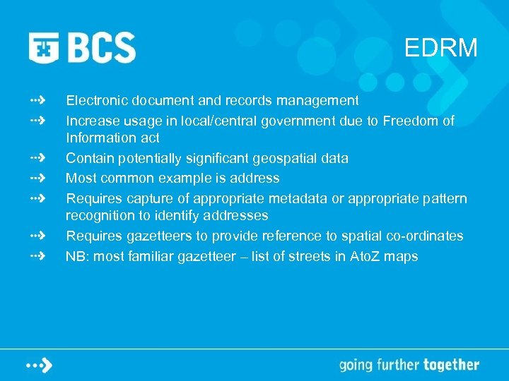 EDRM Electronic document and records management Increase usage in local/central government due to Freedom
