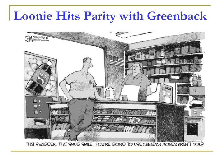 Loonie Hits Parity with Greenback 