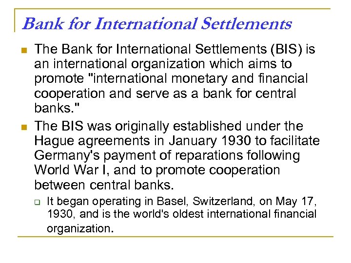 Bank for International Settlements n n The Bank for International Settlements (BIS) is an
