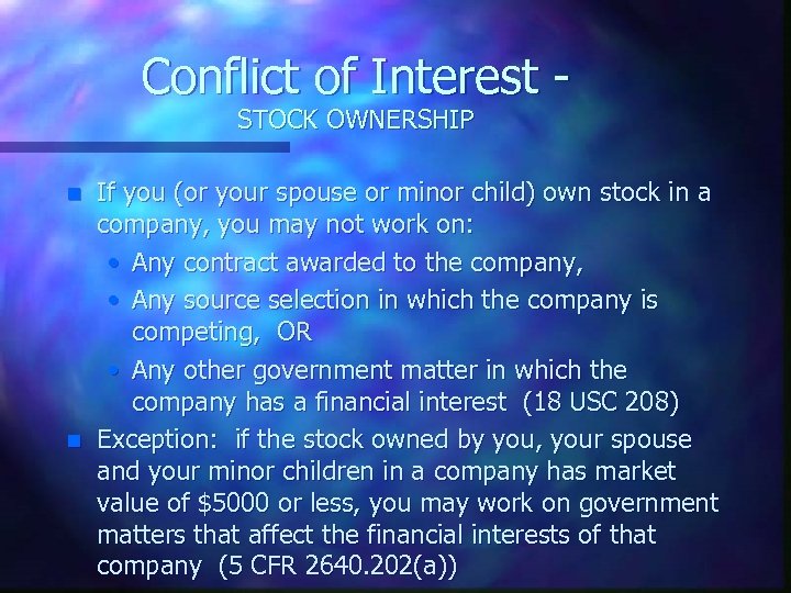 Conflict of Interest STOCK OWNERSHIP n n If you (or your spouse or minor