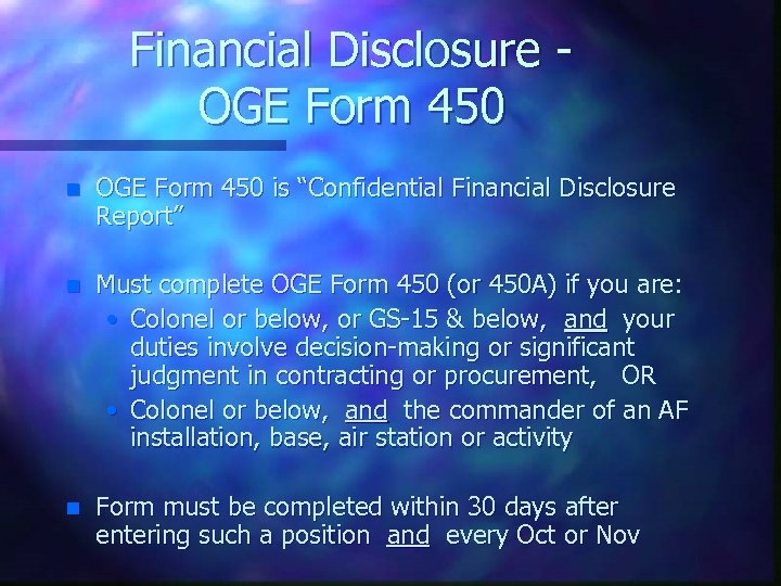 Financial Disclosure OGE Form 450 n OGE Form 450 is “Confidential Financial Disclosure Report”