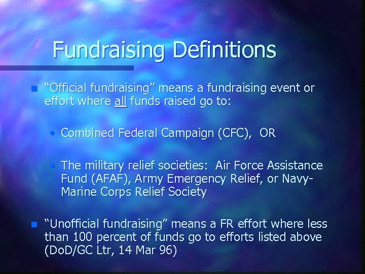 Fundraising Definitions n “Official fundraising” means a fundraising event or effort where all funds