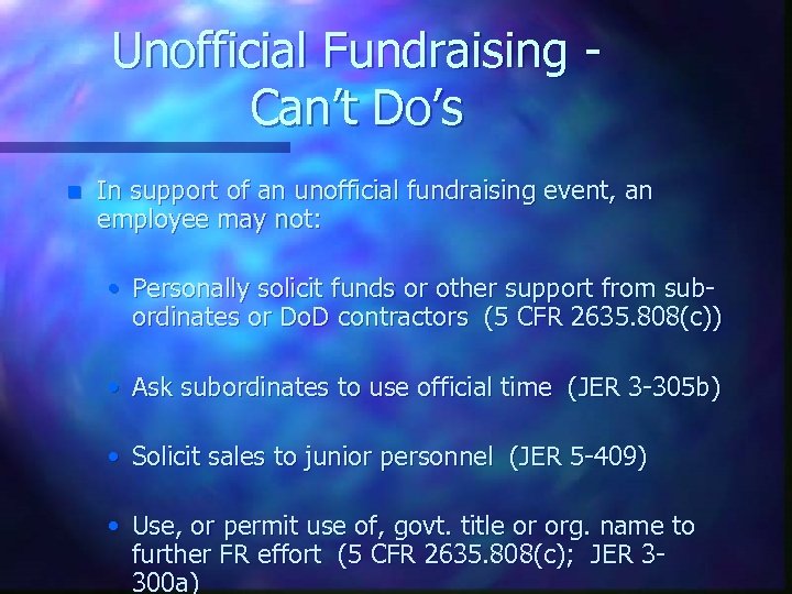 Unofficial Fundraising Can’t Do’s n In support of an unofficial fundraising event, an employee