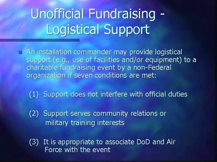 Unofficial Fundraising Logistical Support n An installation commander may provide logistical support (e. g.