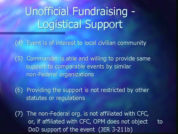 Unofficial Fundraising Logistical Support (4) Event is of interest to local civilian community (5)