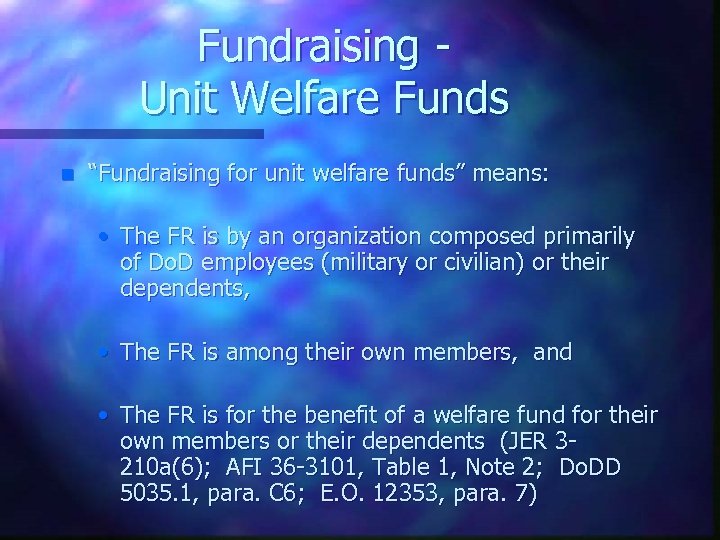 Fundraising Unit Welfare Funds n “Fundraising for unit welfare funds” means: • The FR