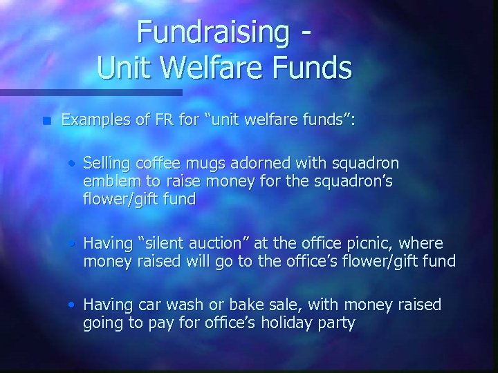 Fundraising Unit Welfare Funds n Examples of FR for “unit welfare funds”: • Selling