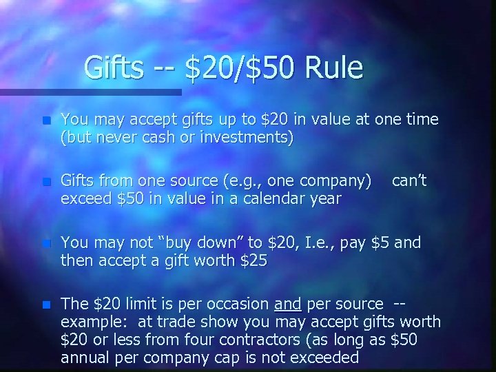 Gifts -- $20/$50 Rule n You may accept gifts up to $20 in value