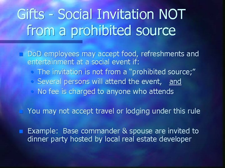 Gifts - Social Invitation NOT from a prohibited source n Do. D employees may