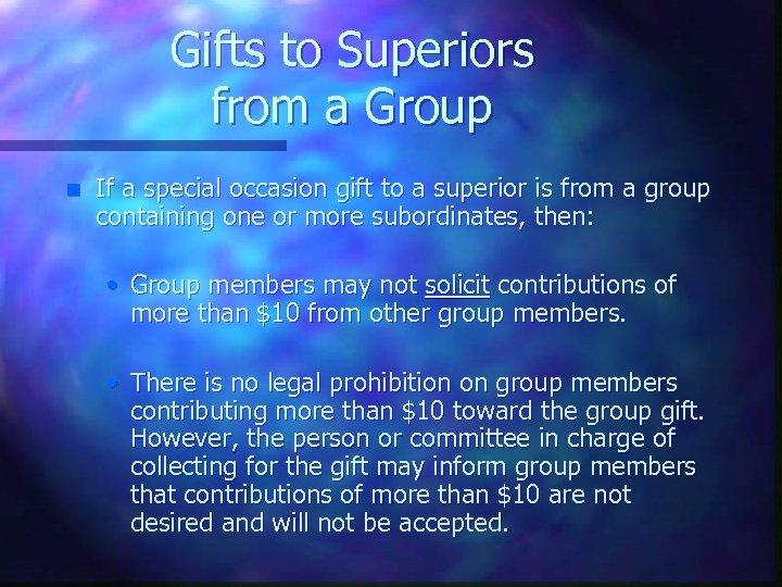 Gifts to Superiors from a Group n If a special occasion gift to a