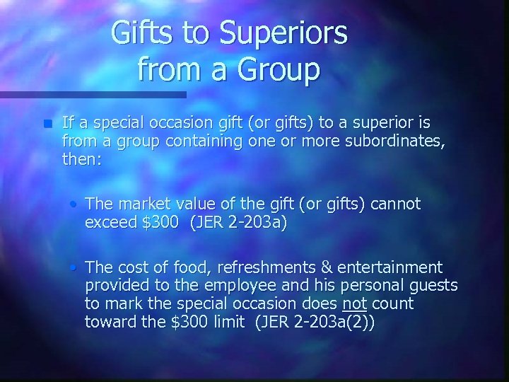 Gifts to Superiors from a Group n If a special occasion gift (or gifts)