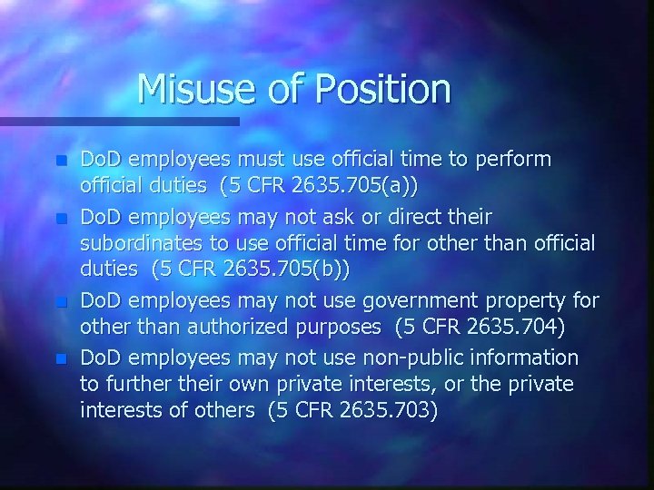 Misuse of Position n n Do. D employees must use official time to perform