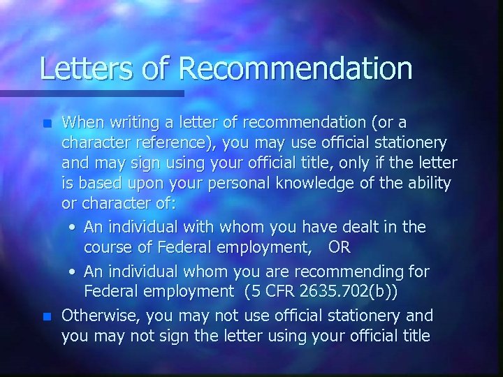 Letters of Recommendation n n When writing a letter of recommendation (or a character