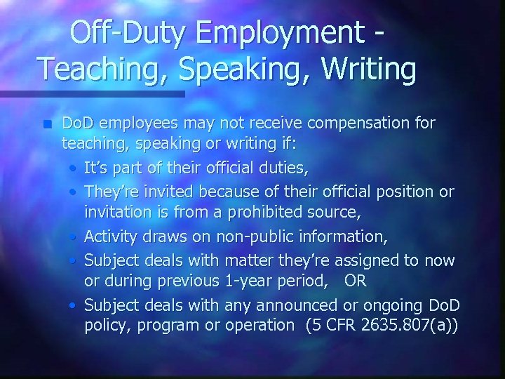 Off-Duty Employment Teaching, Speaking, Writing n Do. D employees may not receive compensation for