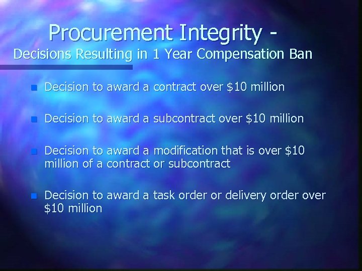 Procurement Integrity - Decisions Resulting in 1 Year Compensation Ban n Decision to award