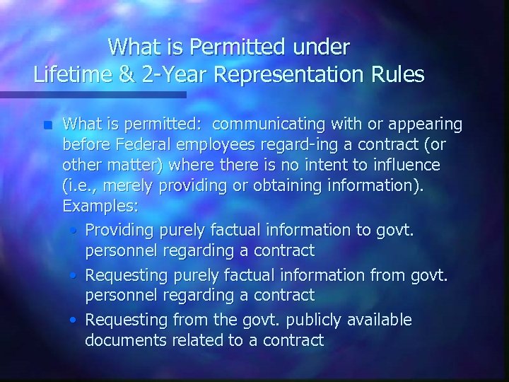 What is Permitted under Lifetime & 2 -Year Representation Rules n What is permitted: