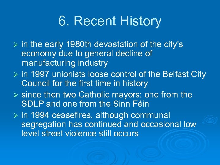 6. Recent History in the early 1980 th devastation of the city’s economy due