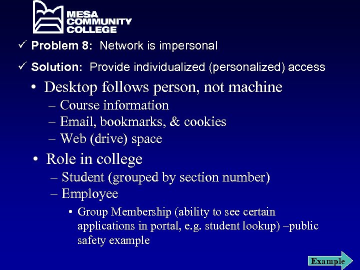 ü Problem 8: Network is impersonal ü Solution: Provide individualized (personalized) access • Desktop