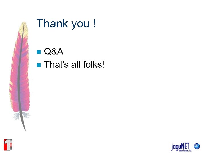 Thank you ! n n Q&A That's all folks! 