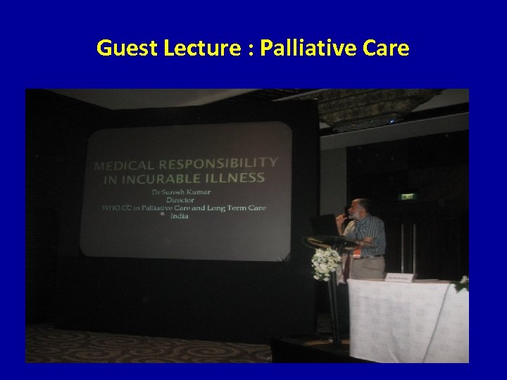 Guest Lecture : Palliative Care 