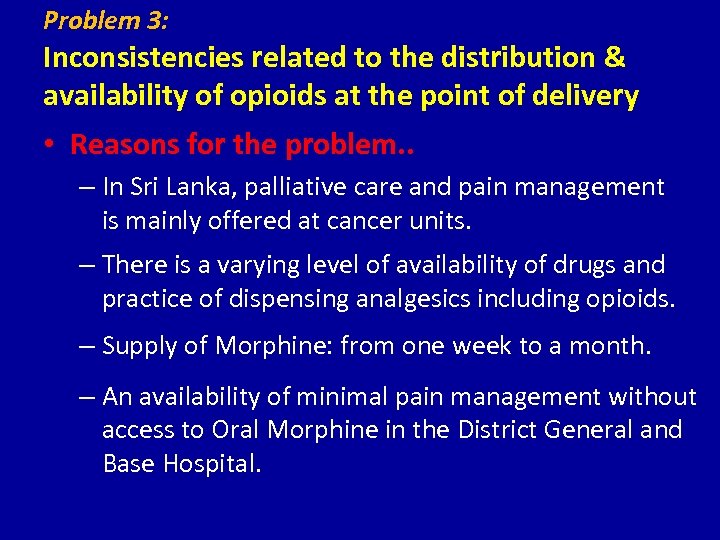 Problem 3: Inconsistencies related to the distribution & availability of opioids at the point