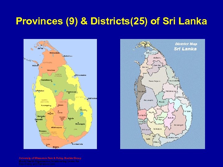 Provinces (9) & Districts(25) of Sri Lanka University of Wisconsin Pain & Policy Studies