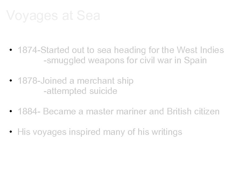 Voyages at Sea • 1874 -Started out to sea heading for the West Indies