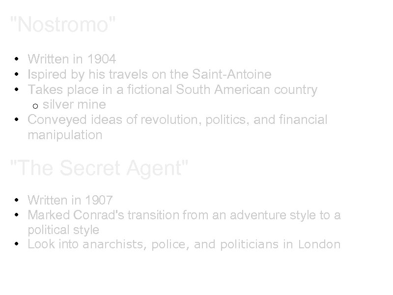 "Nostromo" • Written in 1904 • Ispired by his travels on the Saint-Antoine •