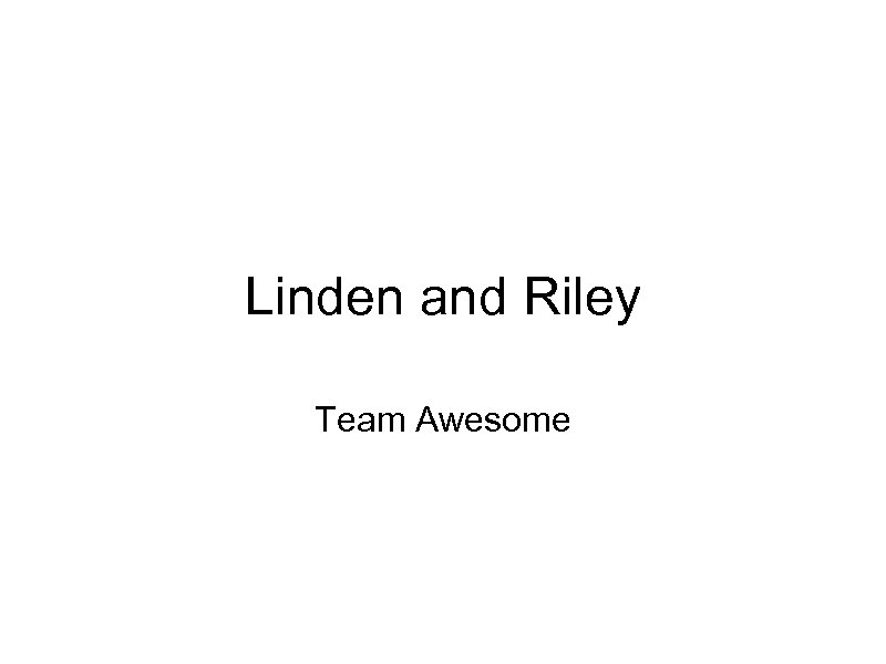 Linden and Riley Team Awesome 