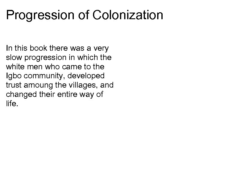 Progression of Colonization In this book there was a very slow progression in which